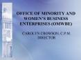 OFFICE OF MINORITY AND WOMENS BUSINESS ENTERPRISES OMWBE PowerPoint PPT Presentation