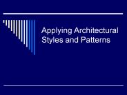 Applying Architectural Styles and Patterns