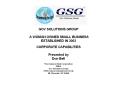 GOV SOLUTIONS GROUP  A WOMAN OWNED SMALL BUSINESS ESTABLISHED IN 2003 CORPORATE CAPABILITIES Presented by Don Bell  The Cameron Bell Corporation D/B/A Gov Solutions Group 3765 Colonel Vanderhorst Circle Mt. Pleasant, SC 29466 PowerPoint PPT Presentation