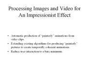 Processing Images and Video for An Impressionist Effect