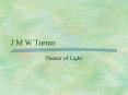 J M W Turner PowerPoint PPT Presentation