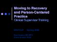 Moving to Recovery and PersonCentered Practice Clinical Supervisor Training PowerPoint PPT Presentation