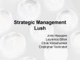 Strategic Management Lush PowerPoint PPT Presentation
