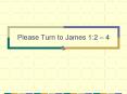 Please Turn to James 1:2 4 PowerPoint PPT Presentation