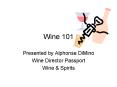 Wine 101 PowerPoint PPT Presentation