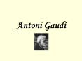 Antoni Gaud PowerPoint PPT Presentation