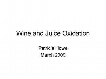 Wine and Juice Oxidation