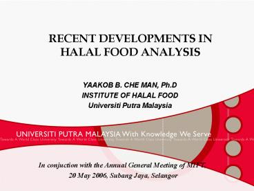 RECENT DEVELOPMENTS IN HALAL FOOD ANALYSIS