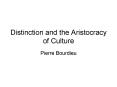 Distinction and the Aristocracy of Culture PowerPoint PPT Presentation