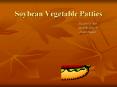 Soybean Vegetable Patties PowerPoint PPT Presentation