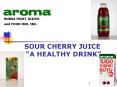 SOUR CHERRY JUICE A HEALTHY DRINK PowerPoint PPT Presentation