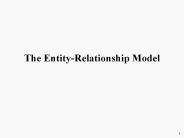 The Entity-Relationship Model