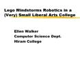 Lego Mindstorms Robotics in a (Very) Small Liberal Arts College PowerPoint PPT Presentation