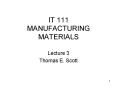 IT 111 MANUFACTURING MATERIALS PowerPoint PPT Presentation
