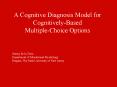 A Cognitive Diagnosis Model for CognitivelyBased MultipleChoice Options PowerPoint PPT Presentation