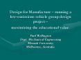 Design for Manufacture running a lowemissions vehicle group design project maximising the educationa PowerPoint PPT Presentation