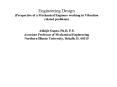 Engineering Design (Perspective of a Mechanical Engineer working in Vibration related problems)   Abhijit Gupta, Ph.D, P.E. Associate Professor of Mechanical Engineering Northern Illinois University, Dekalb, IL 60115 PowerPoint PPT Presentation