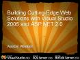 Building Cutting-Edge Web Solutions with Visual Studio 2005 and ASP.NET 2.0 PowerPoint PPT Presentation