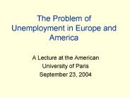The Problem of Unemployment in Europe and America