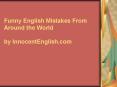 Funny English Mistakes From Around the World by InnocentEnglish.com PowerPoint PPT Presentation