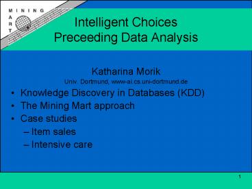 Intelligent Choices Preceeding Data Analysis