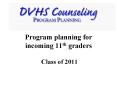 Program planning for incoming 11th graders PowerPoint PPT Presentation