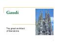 Gaudi PowerPoint PPT Presentation