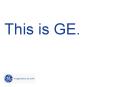 This is GE' PowerPoint PPT Presentation