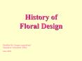 History of Floral Design PowerPoint PPT Presentation