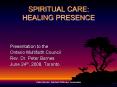 SPIRITUAL CARE: HEALING PRESENCE PowerPoint PPT Presentation