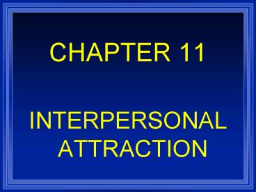 INTERPERSONAL ATTRACTION