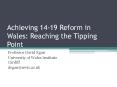 Achieving 1419 Reform in Wales: Reaching the Tipping Point PowerPoint PPT Presentation