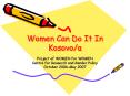 Women Can Do It In Kosovoa PowerPoint PPT Presentation