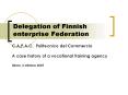 Delegation of Finnish enterprise Federation PowerPoint PPT Presentation
