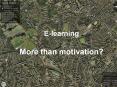 E-learning More than motivation? PowerPoint PPT Presentation