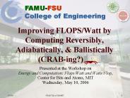 Improving FLOPSWatt by Computing Reversibly, Adiabatically,