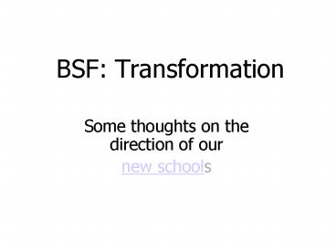 BSF: Transformation
