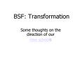 BSF: Transformation PowerPoint PPT Presentation