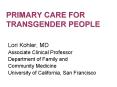 PRIMARY CARE FOR TRANSGENDER PEOPLE PowerPoint PPT Presentation