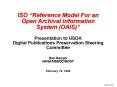 DEVELOPING AN ISO REFERENCE MODEL FOR AN OPEN ARCHIVAL INFORMATION SYSTEM OAIS Presentation to Socie PowerPoint PPT Presentation