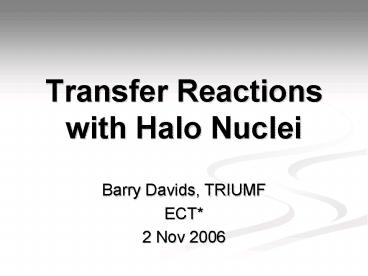 Transfer Reactions with Halo Nuclei