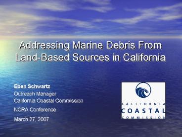 Addressing Marine Debris From LandBased Sources in California