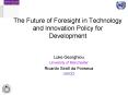 The Future of Foresight in Technology and Innovation Policy for Development PowerPoint PPT Presentation