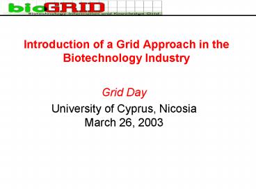 Introduction of a Grid Approach in the Biotechnology Industry
