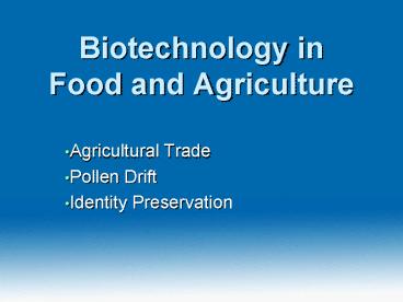 Biotechnology in Food and Agriculture