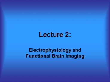 Electrophysiology and Functional Brain Imaging