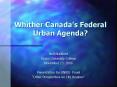 Whither Canadas Federal Urban Agenda PowerPoint PPT Presentation