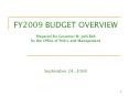 FY2009 BUDGET OVERVIEW Prepared for Governor M' Jodi Rell by the Office of Policy and Management PowerPoint PPT Presentation
