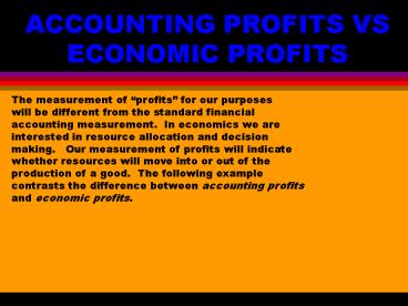 ACCOUNTING PROFITS VS ECONOMIC PROFITS