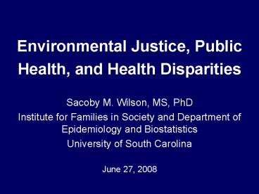 Environmental Justice, Public Health, and Health Disparities